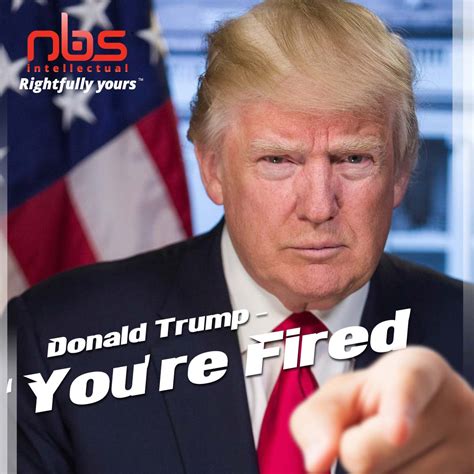 Donald Trump – 'You're Fired' | NBS Intellectual Sdn Bhd