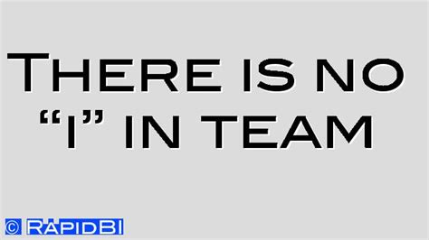 There is no i in team