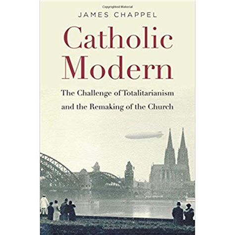 James Chappel, “Catholic Modern”