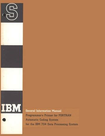 ibm :: 704 :: F28-6019 704 FORTRAN primer : Free Download, Borrow, and Streaming : Internet Archive