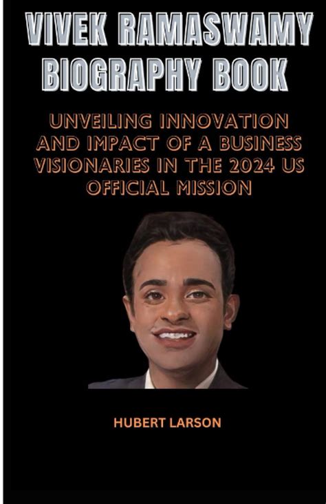 Vivek Ramaswamy Biography Book: Unveiling innovation and impact of a ...