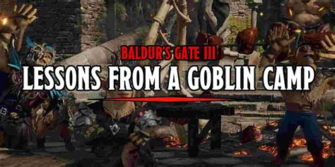 D&D: What Baldur's Gate 3's Goblin Camp Teaches Us - Bell of Lost Souls