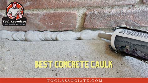 Best Concrete Caulk 2021 - The Ultimate Practical Guides for ALL Projects