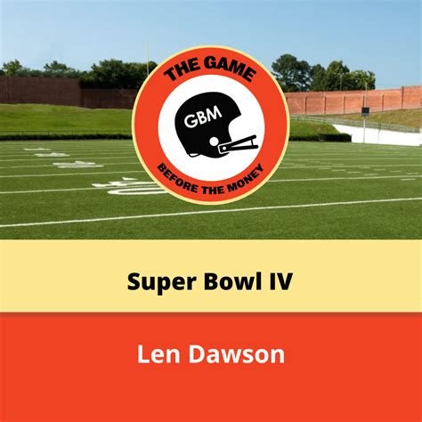 Len Dawson and Super Bowl IV | The Game Before the Money