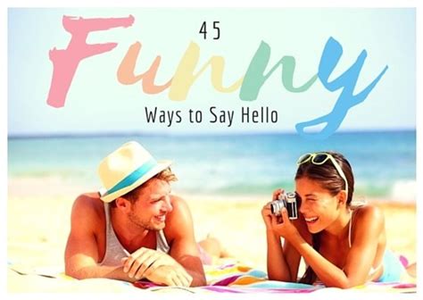 45 Funny Ways to Say Hello - Holidappy