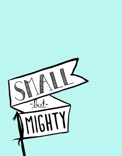 Small But Mighty Quotes. QuotesGram