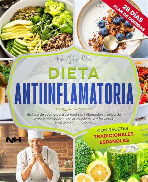 DIETA ANTIINFLAMATORIA: Su libro de cocina para combatir la inflamación crónica del organismo ...