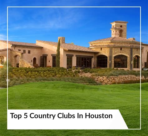 Top 5 Country Clubs In Houston