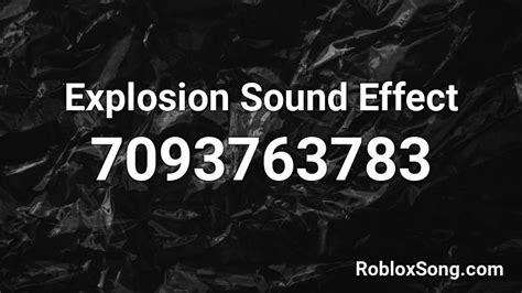 Explosion Sound Effect Roblox ID - Roblox music codes