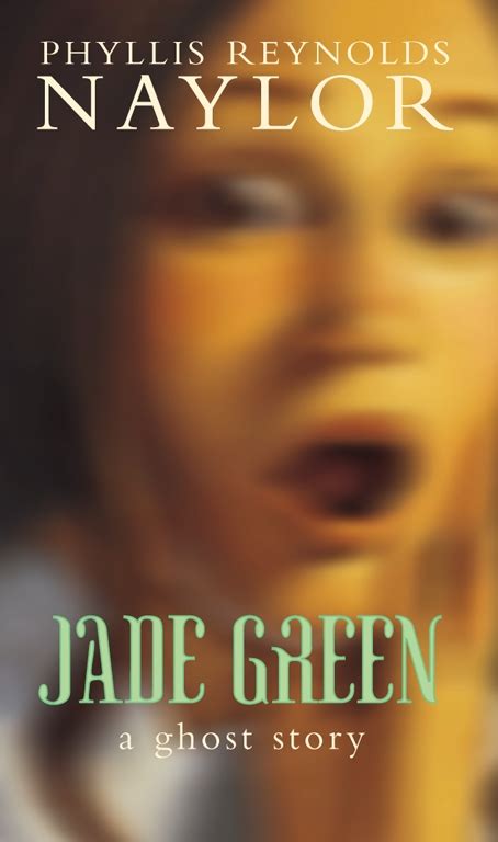 Jade Green | Book by Phyllis Reynolds Naylor | Official Publisher Page | Simon & Schuster