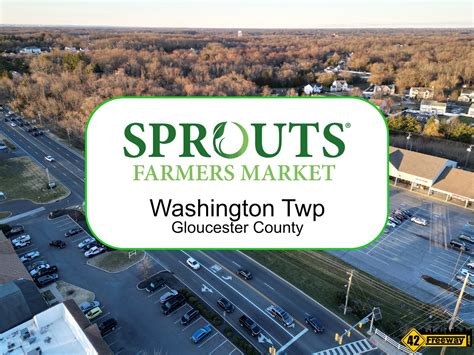 Sprouts Farmers Market Announced for Washington Township NJ (Gloucester County) - 42 Freeway