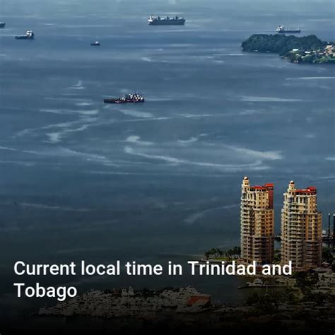 Current local time in Trinidad and Tobago. What time is it now in Trinidad and Tobago