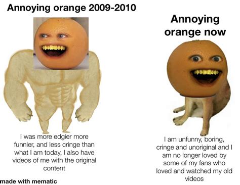 annoying orange used to be funny, but now it’s rotten fruit and nobody ...