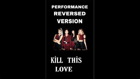 KILL THIS LOVE PERFORMANCE REVERSED VERSION #blackpink#killthislove#killthisloveperformance ...