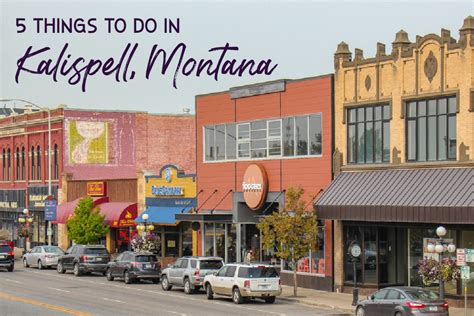 5 Things To Do In Kalispell, Montana - Jetsetting Fools