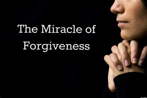 The Miracle of Forgiveness