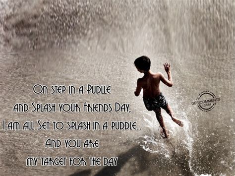 20+ Step in a Puddle & Splash your friend day Images, Pictures, Photos | Desi Comments