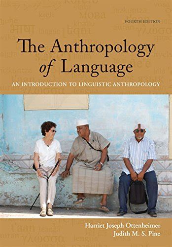 The Anthropology Of Language: An Introduction To Linguistic Anthropology - STANZATEXTBOOKS