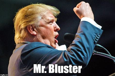 "Mr. Bluster" - Imgflip