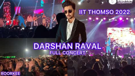 DARSHAN RAVAL | IIT THOMSO 2022 | FULL CONCERT | IIT ROORKEE - YouTube