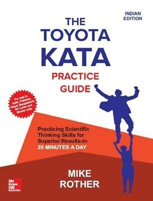 The Toyota Kata Practice Guide: Practicing Scientific Thinking Skills ...