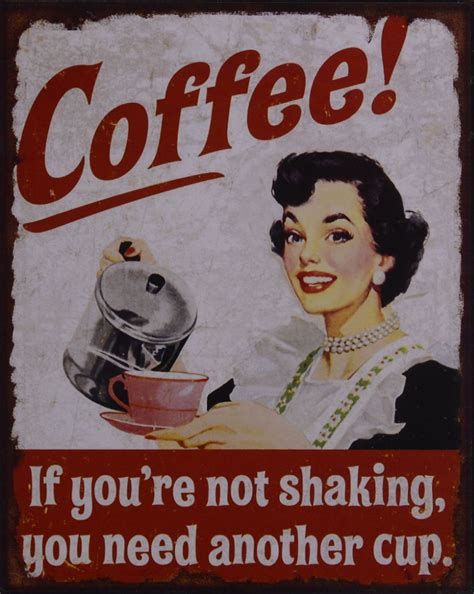 Koffie & Thee : Coffee If Youre Not Shaking metalen reclamebord ...