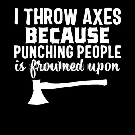 Funny Axe Quotes - ShortQuotes.cc