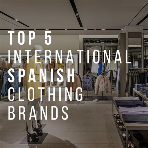 Top 5 International Spanish Clothing Brands - SuiteLife