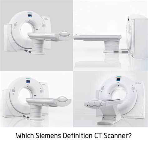 Which Siemens Definition Series CT Scanner Should You Choose?