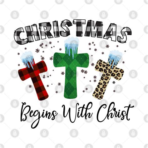 Christmas Begins With Christ - Christmas Begins With Christ - T-Shirt ...