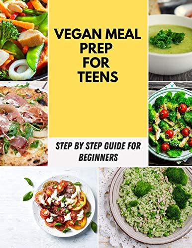 Vegan Meal Prep For Teens: Easy to Make and Delicious Recipes For ...