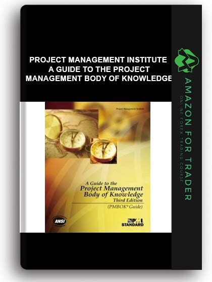 Project Management Institute - A Guide to the Project Management Body ...