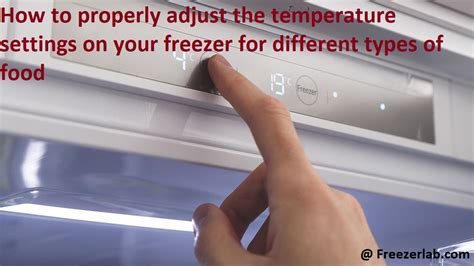 How to properly adjust the temperature settings on your freezer for ...