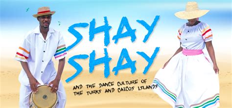 Shay Shay and the Dance Culture of the Turks and Caicos Islands - Turks ...