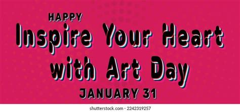 Happy Inspire Your Heart Art Day Stock Vector (Royalty Free) 2242319257 | Shutterstock