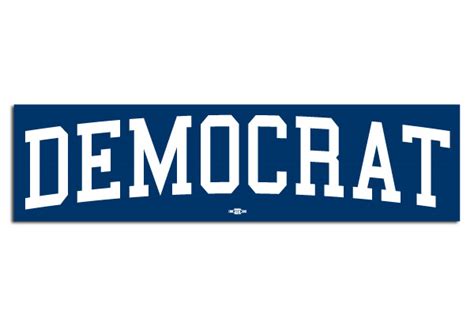 Democrat Bumper Sticker - #BS53065 - DemocraticStuff.com