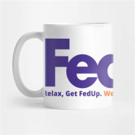 FedUp (FedEx Parody w/ Slogan) - Fedex - Mug | TeePublic