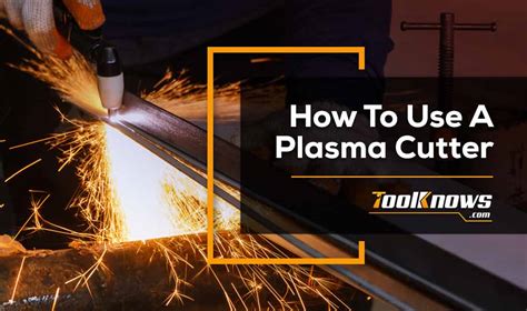 How to Use a Plasma Cutter – Beginner Plasma Cutting Guide