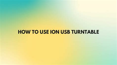 How to use Ion USB Turntable - All For Turntables