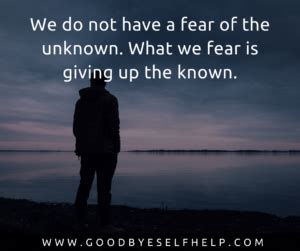 29 Fear of the Unknown Quotes - Goodbye Self Help