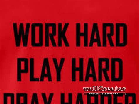 Work Hard Play Hard Quote / Work Hard Quotes | Work Hard Sayings | Work Hard Picture Quotes ...