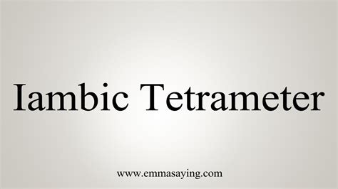 How To Say Iambic Tetrameter - YouTube