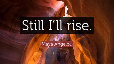 Maya Angelou Quotes Still I Rise - QUOTESUR