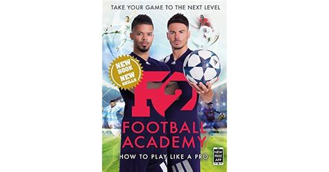 F2: Football Academy: New book, new skills! by F2 Freestylers