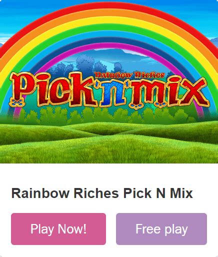 Rainbow Riches Pick n Mix Slot Review: How & Where to Play, Free Play ...