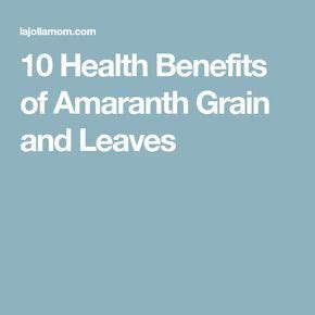 10 Health Benefits of Amaranth Grain and Leaves | Amaranth grain, Amaranth benefits, Amaranth