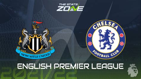 Newcastle vs Chelsea Preview & Prediction - The Stats Zone