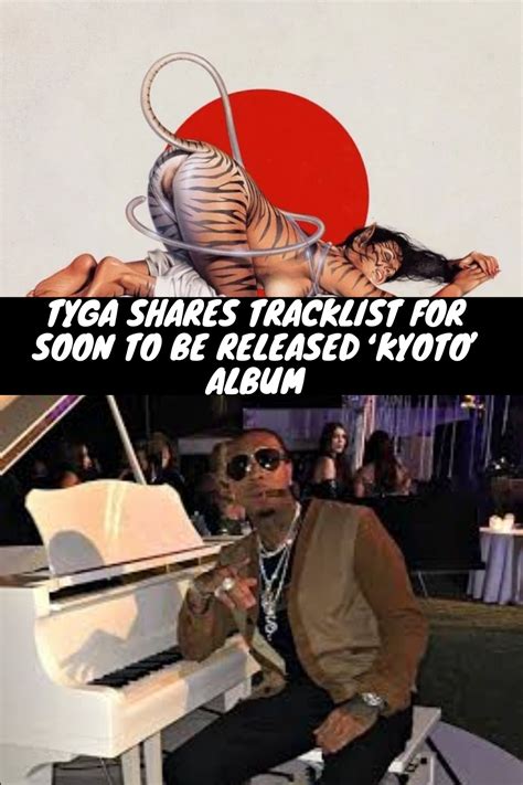 Tyga Shares Tracklist For Soon To Be Released ‘Kyoto’ Album | Tyga, Album, Kyoto