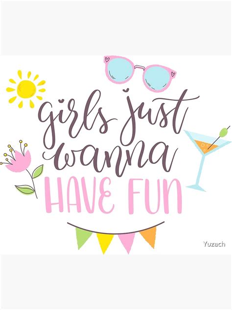 "Girls Just Wanna Have Fun" Poster for Sale by Yuzach | Redbubble