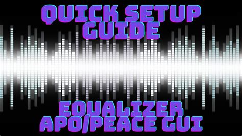 Set up Equalizer APO and PEACE GUI - Simple and Easy - Best Equalizer ...